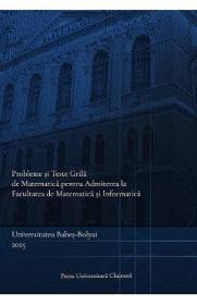 Probleme si teste grila de matematica pentru admiterea la Facultatea de Matematica si Informatica - Mihai Nechita, Rares Cotoi, Cristian Cretu - Cristian Cretu