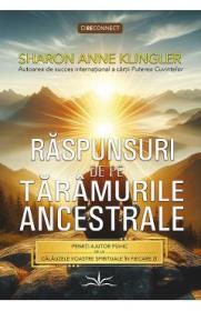 Raspunsuri de pe taramurile ancestrale - Sharon Anne Klingler