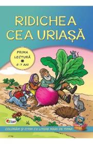 Ridichea cea uriasa. Prima lectura 5-7 ani - -