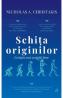 Schita originilor - Nicholas A. Christakis