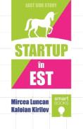 Startup in Est - Mircea Luncan, Kaloian Kirilov - Mircea Luncan