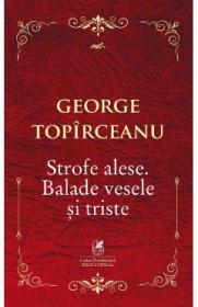 Strofe alese. Balade vesele si triste - George Topirceanu