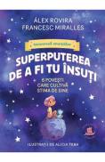 Superputerea de a fi tu insuti. 6 povesti care cultiva stima de sine - Alex Rovira, Francesc Miralles - Francesc Miralles