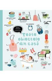 Toate obiectele din casa Ed. bilingva romana-engleza - -