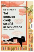 Tot ceea ce cauti se afla in biblioteca - Michiko Aoyama