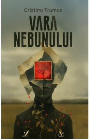 Vara nebunului - Cristina Frumos