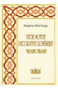 Vechi motive decorative romanesti - Margarita Miller-Verghy - Margarita Miller Verghy