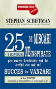 25 de miscari neinspirate + 5 bonusuri pe care trebuie sa le eviti ca sa ai succes in vanzari - Stephan Schiffman