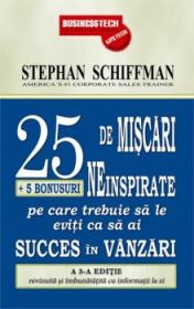 25 de miscari neinspirate + 5 bonusuri pe care trebuie sa le eviti ca sa ai succes in vanzari - Stephan Schiffman