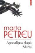Apocalipsa dupa Marta - Marta Petreu