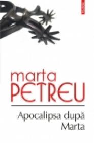 Apocalipsa dupa Marta - Marta Petreu