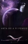 Arta de a fi femeie - Svetlana Sauciuc
