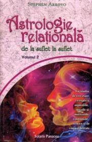 Astrologia relationala de la suflet la suflet. Vol.2 - Stephen Arroyo