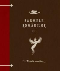 Basmele romanilor, volumul VIII - Ioan Slavici, G. Dem. Teodorescu