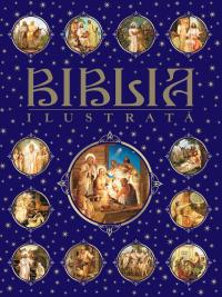 Biblia ilustrata - Constantin Dragomir