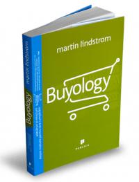 Buyology. Adevaruri si minciuni despre motivele pentru care cumparam - Martin Lindstrom
