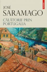 Calatorie prin Portugalia - Jose Saramago