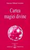 Cartea magiei divine - Omraam Mikhael Aivanhov