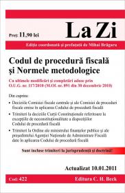 Codul de procedura fiscala si Normele metodologice (actualizat la 10.01.2011). Cod 422 - Editie coordonata si prefatata de Mihai Bragaru