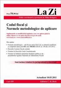 Codul fiscal si Normele metodologice (actualizat la 10.03.2011). Cod 435 - Editie coordonata si prefatata de Bragaru Mihai