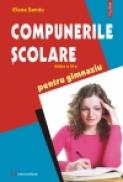 Compunerile scolare pentru gimnaziu - Elena Sandu