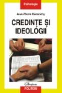 Credinte si ideologii - Jean-Pierre Deconchy