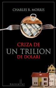 Criza de un trilion de dolari - Charles R. Morris