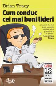 Cum conduc cei mai buni lideri - Brian Tracy