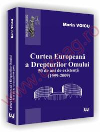 Curtea Europeana a Drepturilor Omului - 50 de ani de existenta (1959-2009) - Marin Voicu