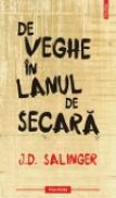 De veghe in lanul de secara (editia 2011) - J. D. Salinger