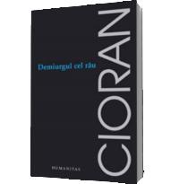 Demiurgul cel rau - Emil Cioran