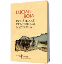 Doua secole de mitologie nationala - Lucian Boia