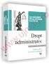 Drept administrativ - Editia a III-a, revizuita si adaugita - Alexandru Ioan, Mihaela Carausan, Sorin Bucur