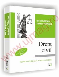 Drept civil - Teoria generala a obligatiilor - 2007 - Editie revazuta si completata - Ion P. Filipescu, Andrei I. Filipescu