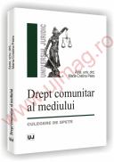 Drept comunitar al mediului. Culegere de spete - Maria-Cristina Petre