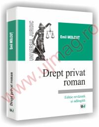 Drept privat roman - Editie revazuta si adaugita - Emil Molcut