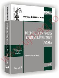Dreptul la un proces echitabil in materie penala - Mircea Damaschin