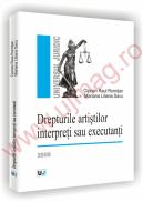 Drepturile artistilor interpreti sau executanti - Mariana-Liliana Savu 
							,													 Ciprian Raul Romitan