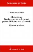 Elemente de Teoria generala a dreptului pentru invatamantul economic. Caiet de seminar - Sararu Catalin-Silviu