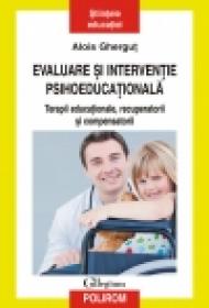 Evaluare si interventie psihoeducationala. Terapii educationale, recuperatorii si compensatorii - Alois Ghergut