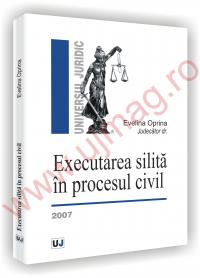 Executarea silita in procesul civil - 2007 - Evelina Oprina
