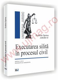 Executarea silita in procesul civil. Editia a III-a revazuta si adaugita - Evelina Oprina