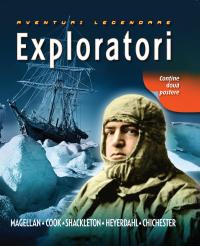 Exploratori. Aventuri legendare - Robyn Mundy, Nigel Rigby