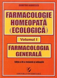 Farmacologie homeopata (ecologica) - Volumul I - Farmacologie generala - Dumitru Dobrescu