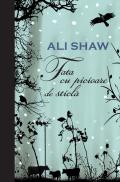 Fata cu picioare de sticla - Ali Shaw