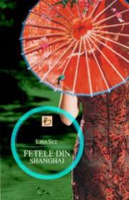Fetele din Shanghai - Lisa See