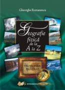 Geografie fizica de la A la Z - dictionar ilustrat - Gheorghe Romanescu
