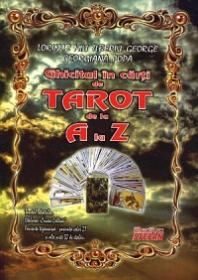 Ghicitul in carti de Tarot de la A la Z - Lorincz Miu Tiberiu George, Georgiana Popa
