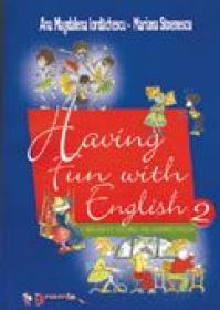 Having fun with english - vol. 2, clasele I-IV - Mariana Stoenescu , Ana Magdalena Iordachescu