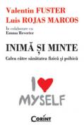 INIMA SI MINTE - Valentin Fuster, Luis Rojas Marcos